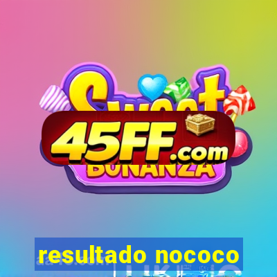 resultado nococo